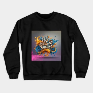 Per My Last Email Crewneck Sweatshirt